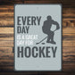 Great Day for Hockey Sign